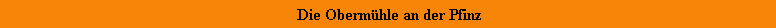 Die Oberm�hle an der Pfinz