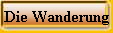 Die Wanderung