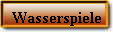 Wasserspiele